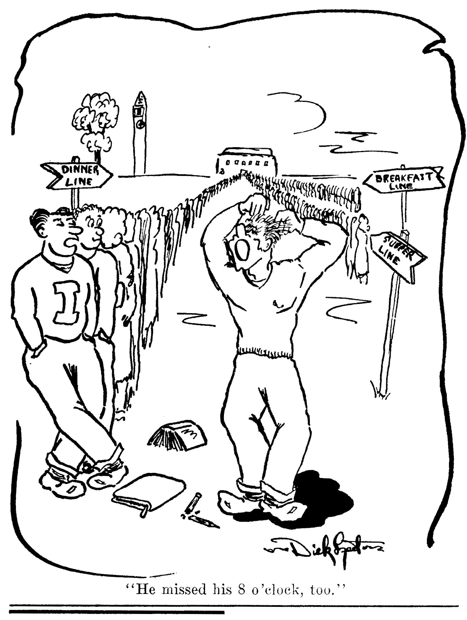 Illustration of despairing student at the end of three long lines, labeled dinner line, breakfast line, and supper line; caption reads He missed his 8 o'clock too
